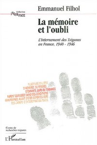 La mémoire et l'oubli : L'internement des Tsiganes en France, 1940-1946