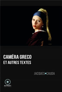 Caméra Greco: et autres textes