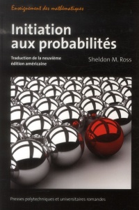 Initiation aux probabilités: Traduction de la neuvième édition américaine.