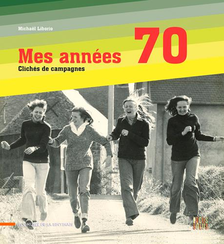 Mes Annees 70 : Cliches de Campagnes