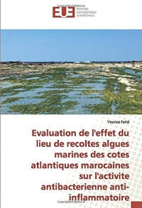 Evaluation de l'effet du lieu de recoltes algues marines des cotes atlantiques marocaines sur l'activite antibacterienne anti-inflammatoire