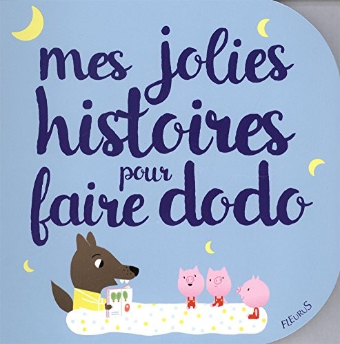 Mes Jolies Histoires pour Faire Dodo
