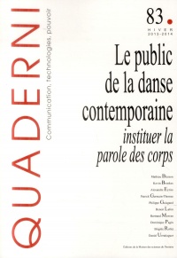 Quaderni, N° 83, Hiver 2013-2014 : Le public de la danse contemporaine : Instituer la parole des corps