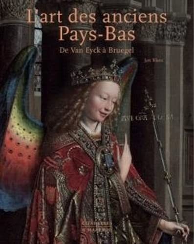 L'Art Des Anciens Pays Bas: De Van Eyck à Bruegel