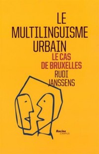 Le multilinguisme urbain : Le cas de Bruxelles