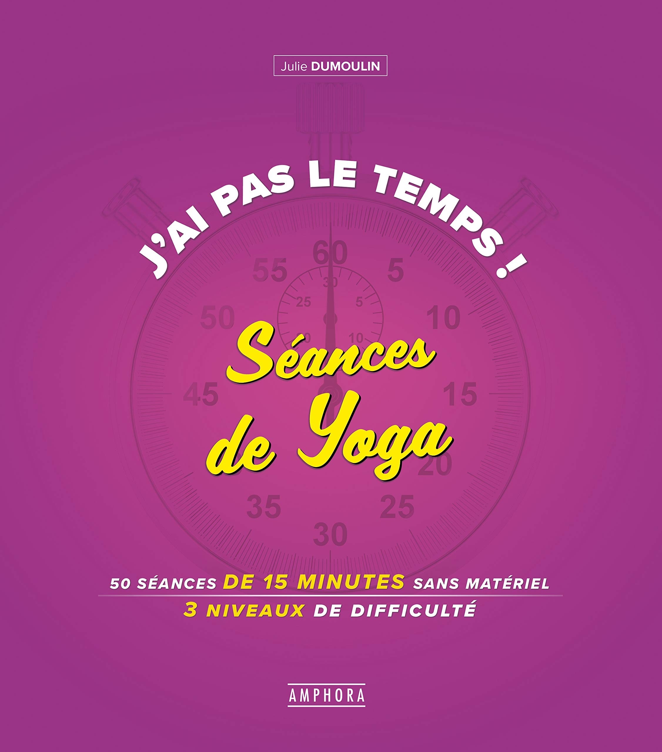 J'ai pas le temps - Séances de yoga