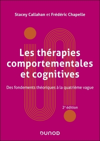 Les thérapies comportementales et cognitives - 2e éd.: Fondements théoriques et applications cliniques