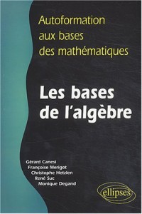 Les bases de l'algèbre : Autoformation aux bases des mathématiques
