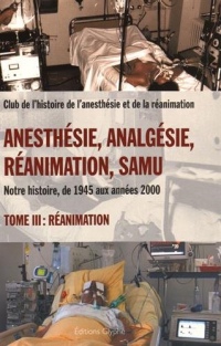 Anesthesie Analgesie Réanimation Samu : Tome III Réanimation