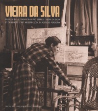 Vieira da Silva : Oeuvres de la fondation Arpad Szenes-Vieira da Silva et du Centre d'art moderne José de Azeredo Perdigão