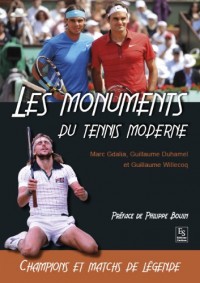 Les monuments du tennis moderne - champions et matchs de légendes