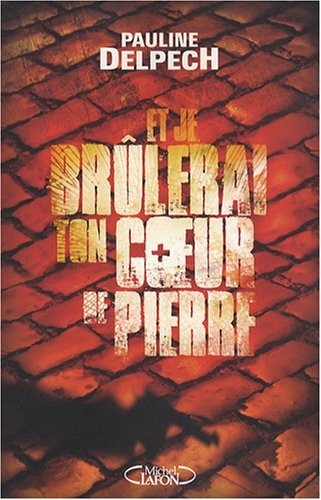 ET JE BRULERAI TON COEUR PIERR