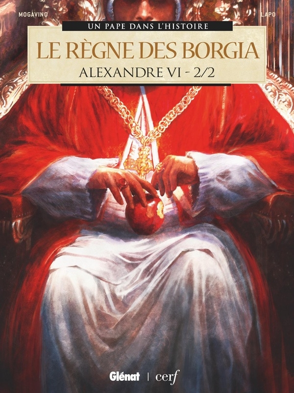 Alexandre VI - Tome 02: Le Règne des Borgia 2/2