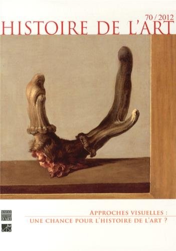Histoire de l'art, N° 70, Juillet 2012 : Approches visuelles : une chance pour l'histoire de l'art ?