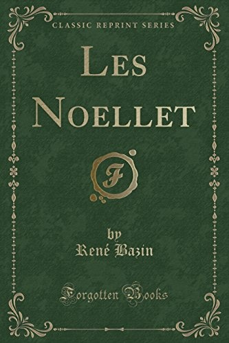 Les Noellet (Classic Reprint) [9780259589938]