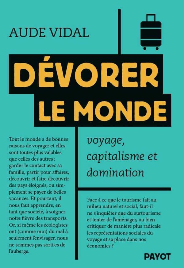 Dévorer le monde: Voyage, capitalisme et domination