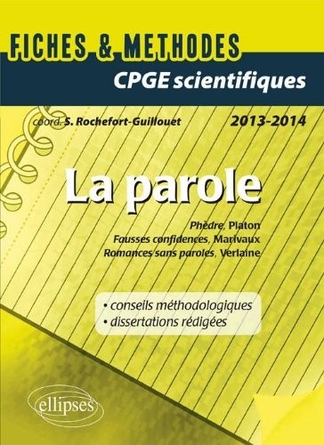 La Parole Fiches & Méthodes Prépas Scientifiques 2013-2014 Platon Marivaux Verlaine Dissertations