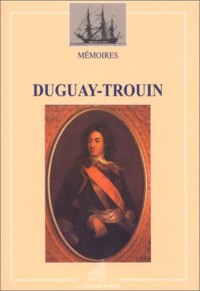 Mémoires. Duguay-Trouin