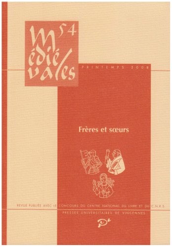 Médiévales n 54 : Frères et soeurs. Ethnographie d un lien de parenté