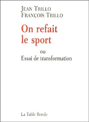 On refait le sport ou Essai de transformations