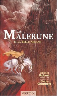 La Malerune, tome 3 : La Belle Arcane
