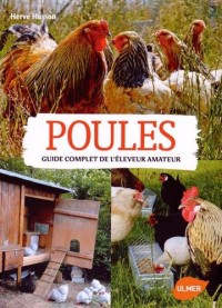 Poules. Guide complet de l'éleveur amateur