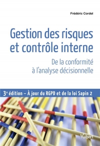 Gestion des risques et contrôle interne - De la conformité à l'analyse décisionnelle