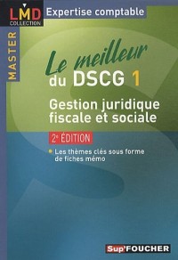 Le meilleur du DSCG 1 Gestion juridique, fiscale et sociale