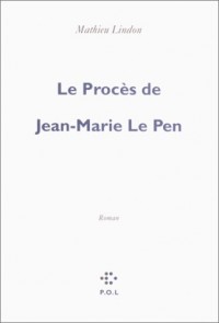 Le Procès de Jean-Marie Le Pen