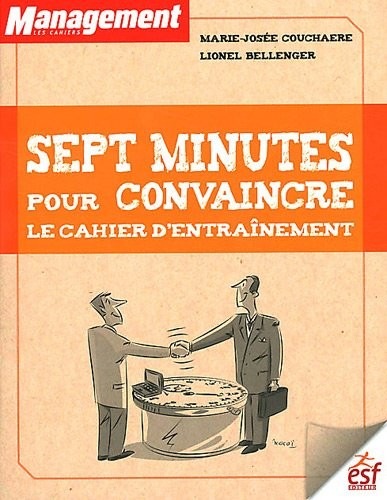 Sept minutes pour convaincre : Le cahier d'entraînement