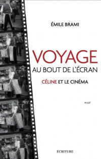 Voyage au Bout de l'Ecran. Celine et le Cinema