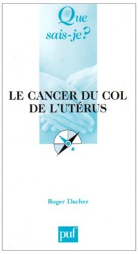 Le cancer du col de l'utérus