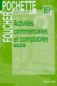 Pochette : Activités commerciales et comptables, terminale BEP secrétariat, comptabilité (corrigés)