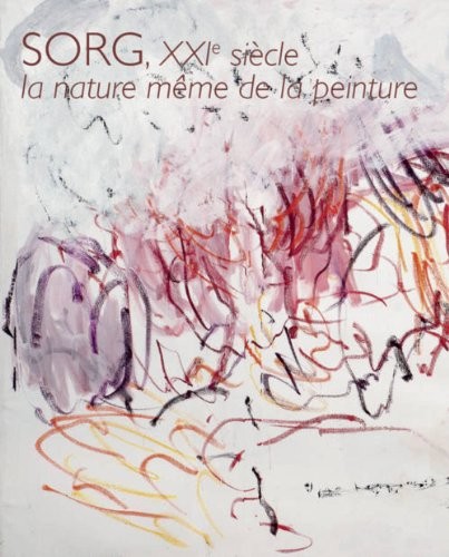 Sorg, XXIe siècle, la nature même de la peinture