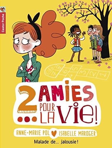 Deux amies pour la vie !, Tome 2 : Malade de... Jalousie !