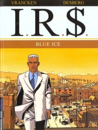 I.R.$., tome 3 : Blue ice