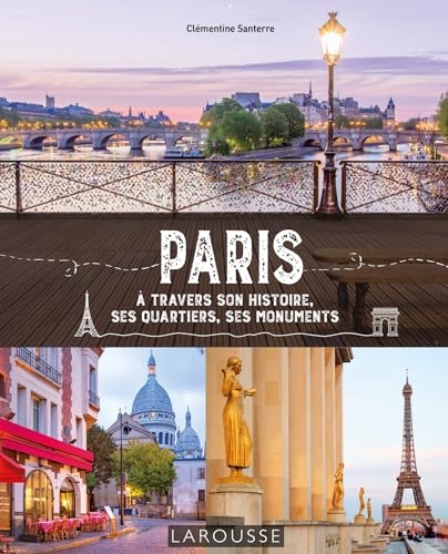 Paris à travers son histoire, ses quartiers, ses monuments