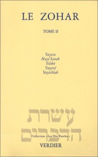 Le Zohar, tome 2 : Vayera - Hayé Sarah - Toldot - Vayetsé - Vayichlah