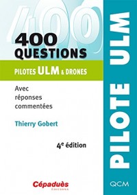 34;400 questions Pilotes ULM & drones Avec réponses commentées34;