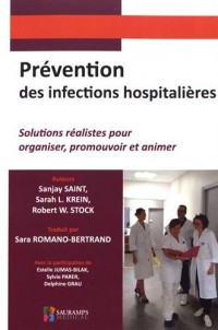 Prévention des infections hospitalières : Solutions réalistes pour organiser, promouvoir et animer