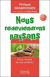 Nous redeviendrons paysans - Pour l'avenir de nos enfants !