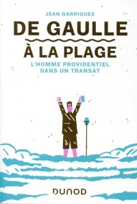 De Gaulle à la plage - L'homme providentiel dans un transat: L'homme providentiel dans un transat