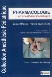 Pharmacologie en anesthésie pédiatrique : Tome 1