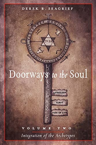 Doorways to the Soul Integration of the Archetypes: Astrology, Tarot, the Tree of Life and You (2)