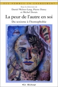 La Peur de l'autre en soi du sexime à l'homophobie