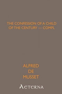 The Confession of a Child of the Century — Compl