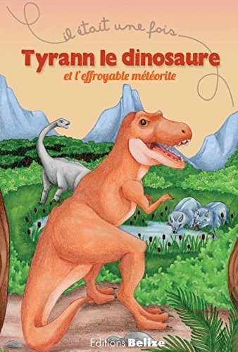 TYRANN LE DINOSAURE ET L'EFFROYABLE MÉTÉORITE