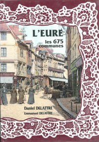 L'Eure, les 675 Communes