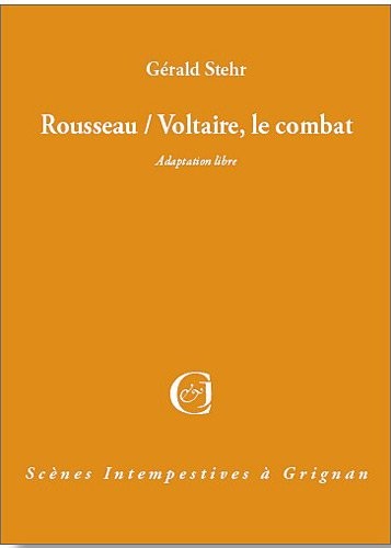 Rousseau - Voltaire : Le combat du siècle