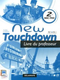 Anglais 2e Bac Pro New Touchdown A2-B1 : Livre du professeur